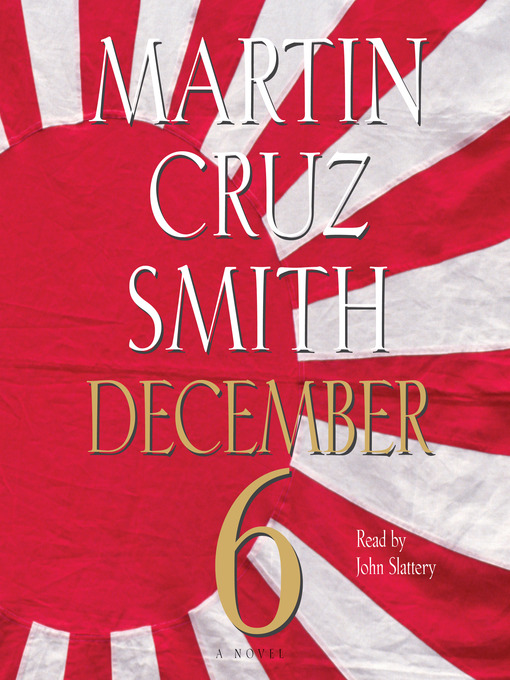 Title details for December 6 by Martin Cruz Smith - Available